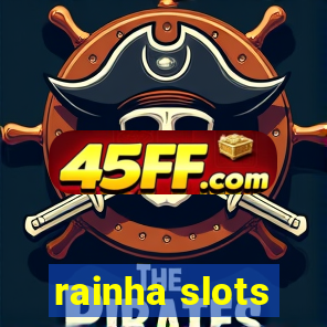 rainha slots